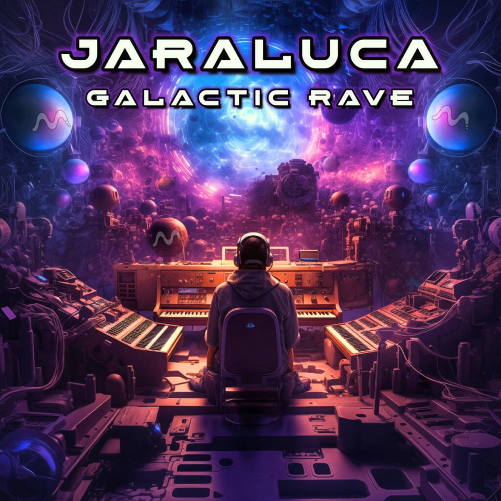 jaraluca galactic rave